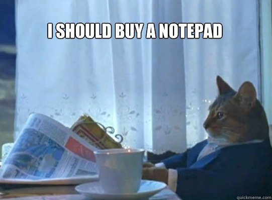 i should buy a notepad - I should buy a cat