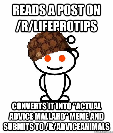 reads a post on rlifeprotips converts it into actual advi - Scumbag Redditor