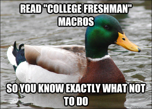 read college freshman macros so you know exactly what not - Actual Advice Mallard