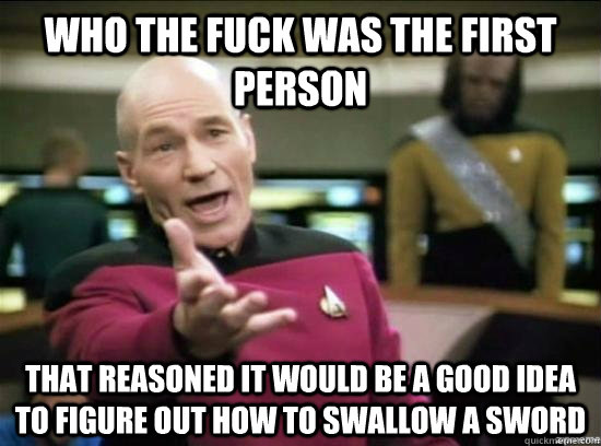 who the fuck was the first person that reasoned it would be - Annoyed Picard HD