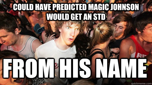 could have predicted magic johnson would get an std from his - Sudden Clarity Clarence