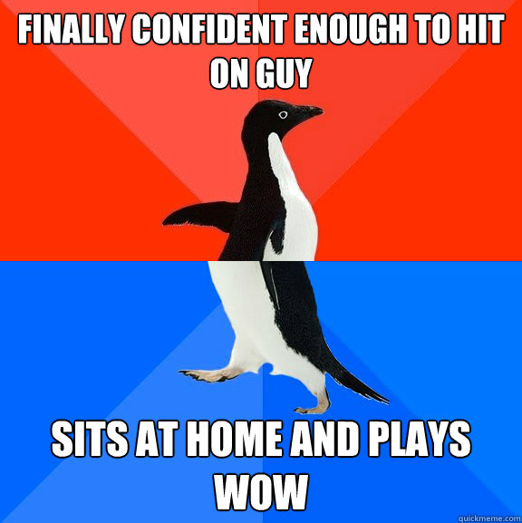 finally confident enough to hit on guy sits at home and play - Socially Awesome Awkward Penguin
