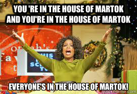 you re in the house of martok and youre in the house of ma - Upvote Giveaway Oprah