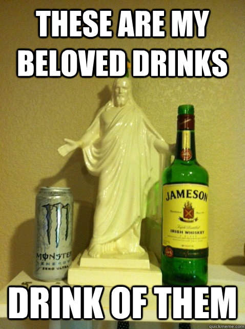 these are my beloved drinks drink of them -