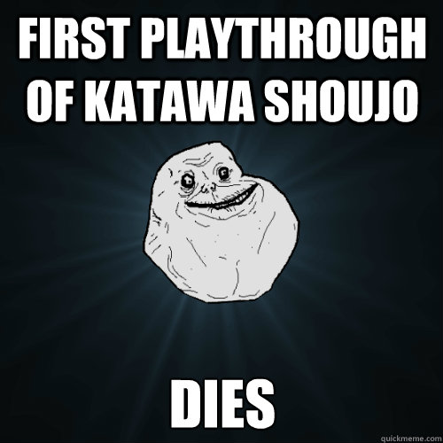 first playthrough of katawa shoujo dies - Forever Alone