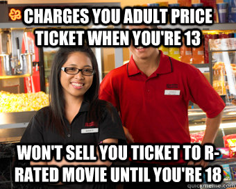 charges you adult price ticket when youre 13 wont sell you - Scumbag Movie Theater Employee