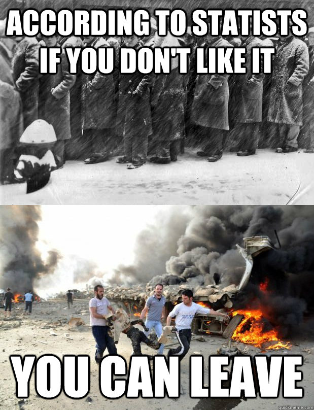 according to statists if you dont like it you can leave - if you dont like it you can leave