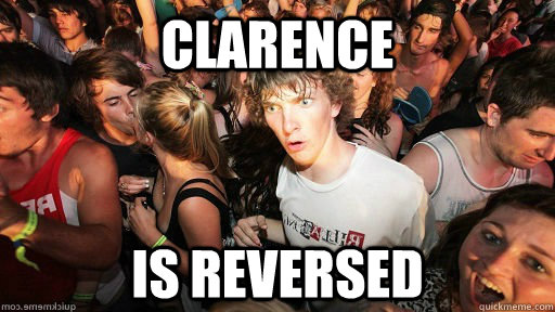 clarence is reversed -
