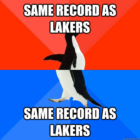 same record as lakers same record as lakers - Socially Awesome Awkward Penguin