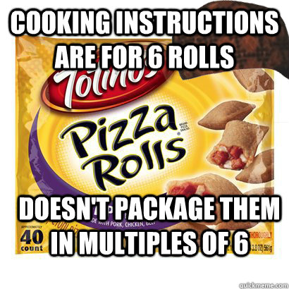 cooking instructions are for 6 rolls doesnt package them i - Scumbag pizza rolls