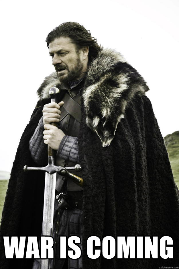 war is coming - Winter is coming