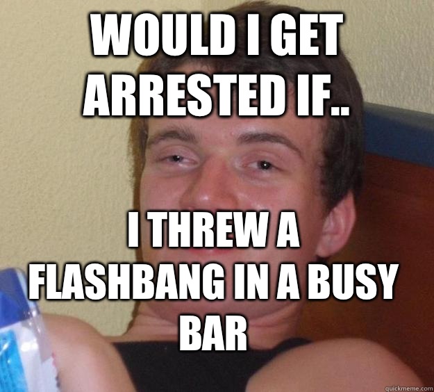 Would I get arrested if You can see what you look like when - 10 Guy
