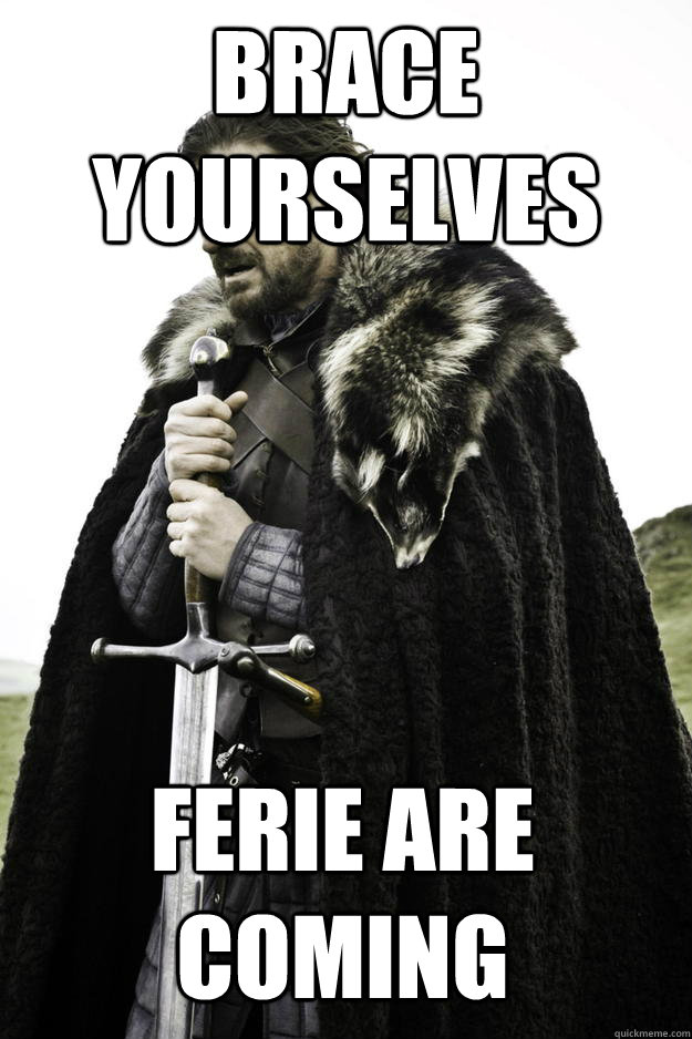brace yourselves ferie are coming - Winter is coming