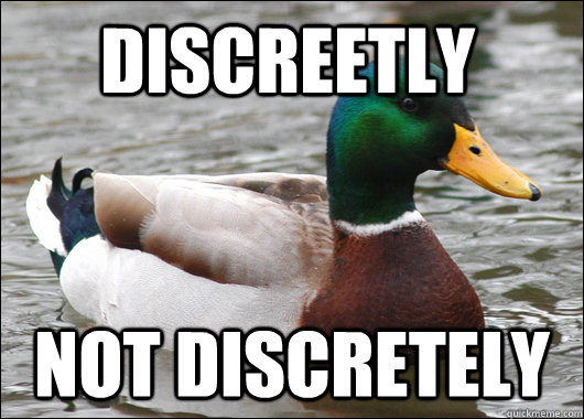 discreetly not discretely - Actual Advice Mallard