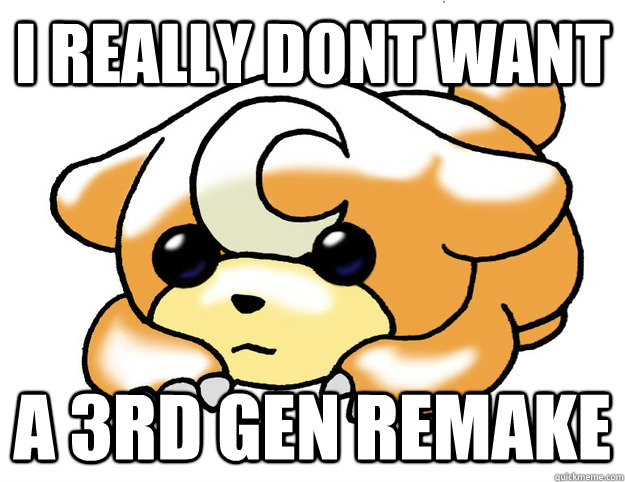 i really dont want a 3rd gen remake - Confession Teddiursa