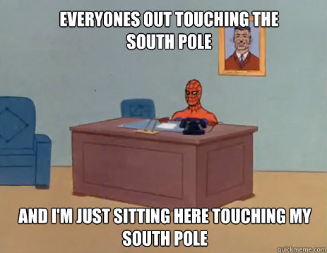 everyones out touching the south pole and im just sitting h - masturbating spiderman