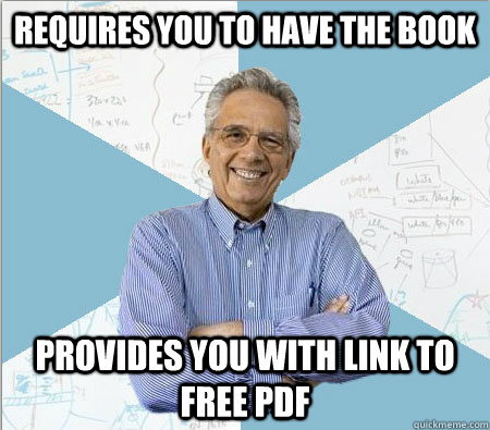 requires you to have the book provides you with link to free - Good guy professor