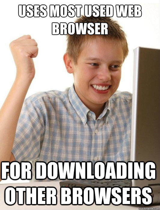 uses most used web browser for downloading other browsers - First Day on the Internet Kid