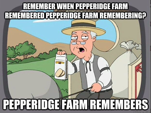 remember when pepperidge farm remembered pepperidge farm rem - Pepperidge Farm Remembers