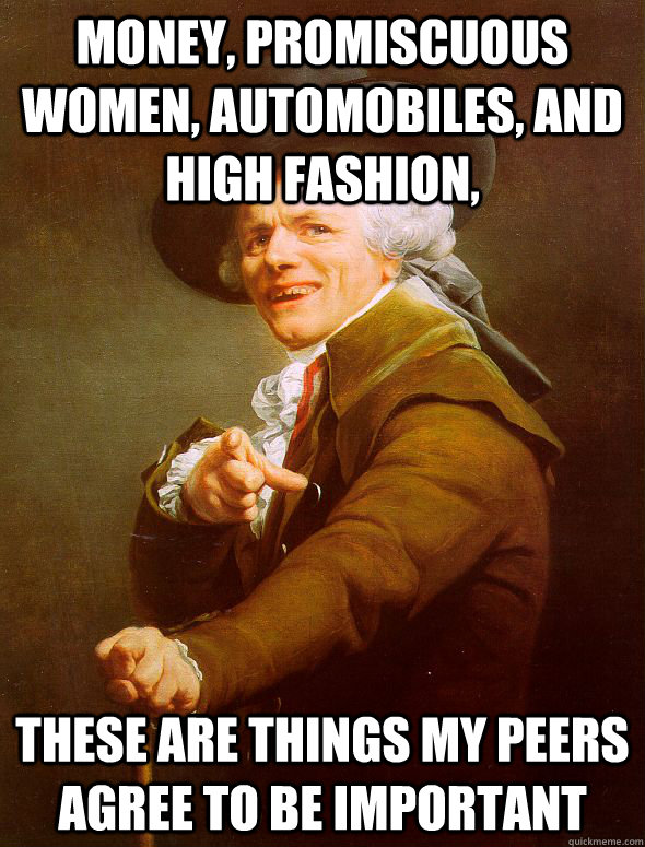 money promiscuous women automobiles and high fashion the - Joseph Ducreux