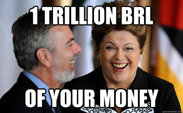 1 trillion brl of your money - DIlma