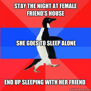 stay the night at female friends house she goes to sleep al - Socially awesome awkward awesome penguin