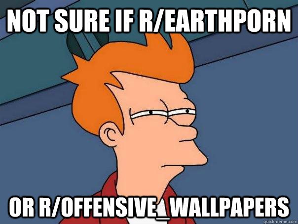 not sure if rearthporn or roffensivewallpapers - Futurama Fry