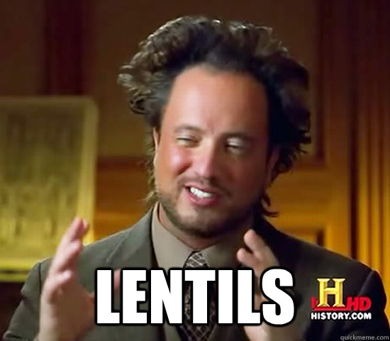 lentils - Ancient Aliens
