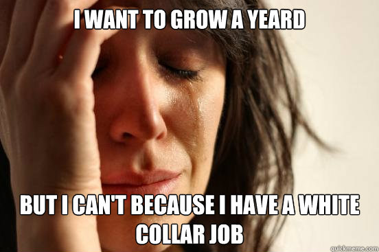 i want to grow a yeard but i cant because i have a white co - First World Problems