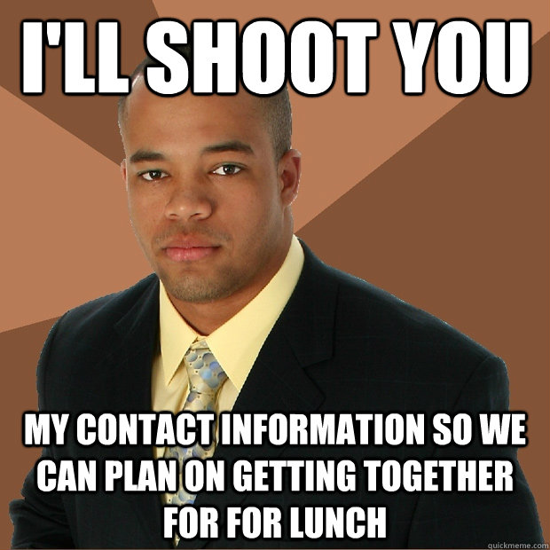 ill shoot you my contact information so we can plan on gett - Successful Black Man