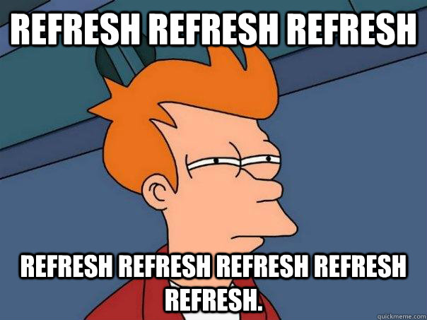 refresh refresh refresh refresh refresh refresh refresh refr - Futurama Fry