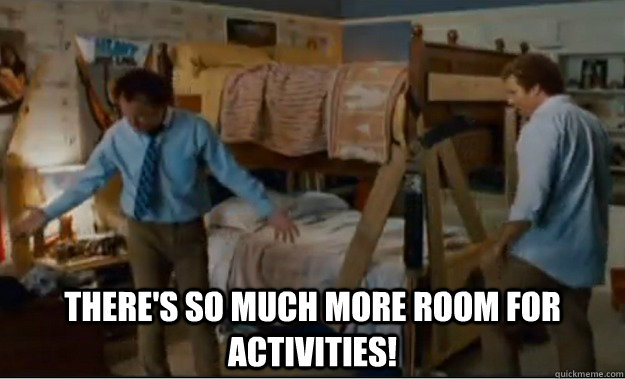 theres so much more room for activities - Stepbrothers Activities