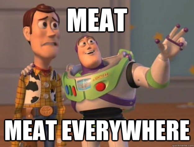 meat meat everywhere - Buzz Lightyear