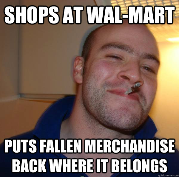 shops at walmart puts fallen merchandise back where it belo - Good Guy Greg