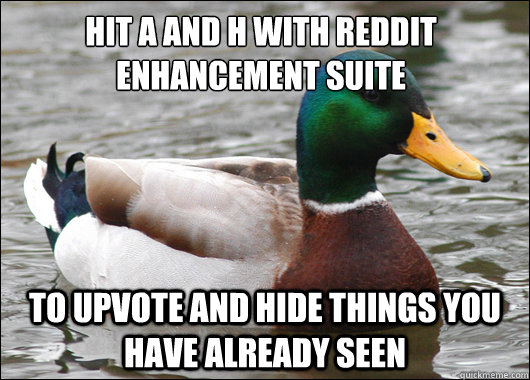 hit a and h with reddit enhancement suite to upvote and hide - Actual Advice Mallard