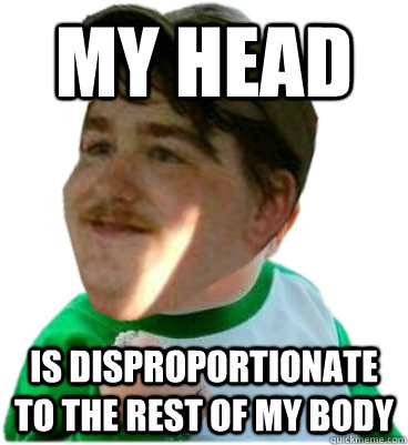 my head is disproportionate to the rest of my body - REDNECK SUCCESS KID