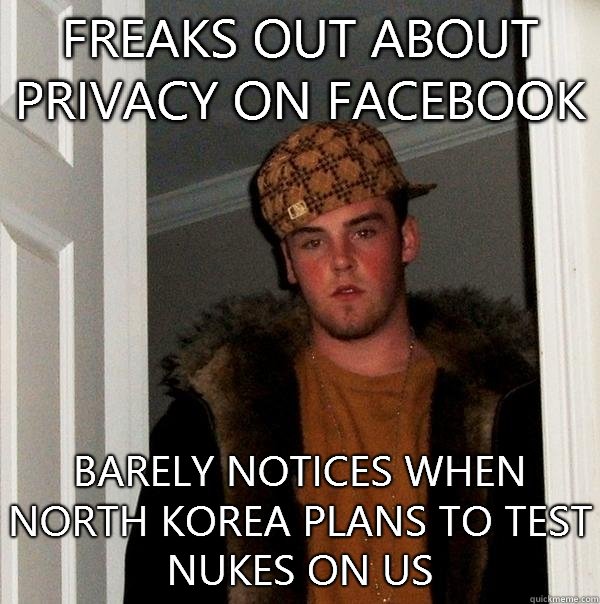 Freaks out about privacy on facebook Barely notices when nor - Scumbag Steve