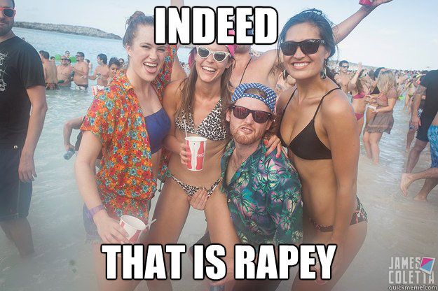indeed that is rapey - Vagina Lift Guy