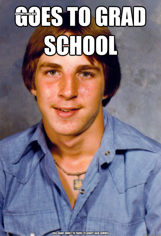 goes to grad school uses grant money to travel to europe eac - Old Economy Steven