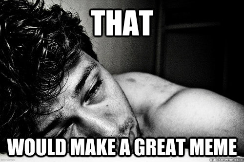 that would make a great meme - cant sleep
