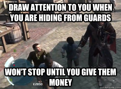 draw attention to you when you are hiding from guards wont -