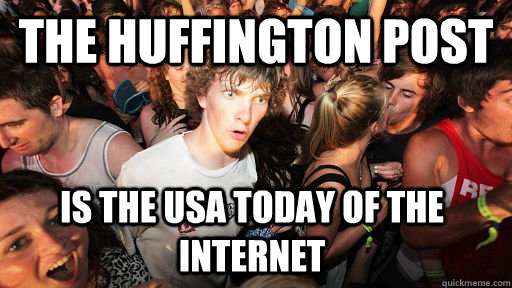 the huffington post is the usa today of the internet - Sudden Clarity Clarence