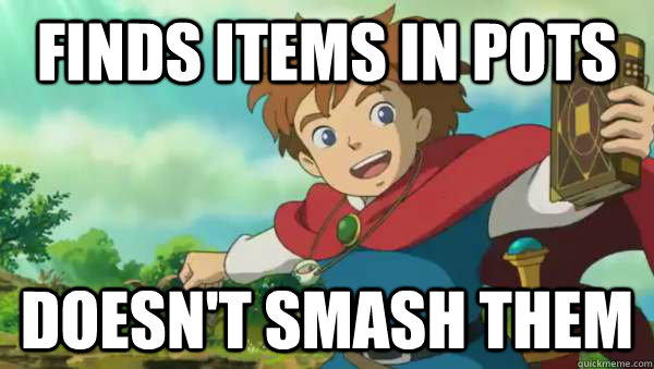 finds items in pots doesnt smash them -