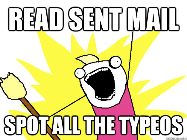 read sent mail spot all the typeos - All The Things large