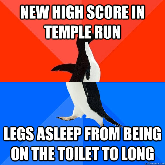 new high score in temple run legs asleep from being on the t - Socially Awesome Awkward Penguin