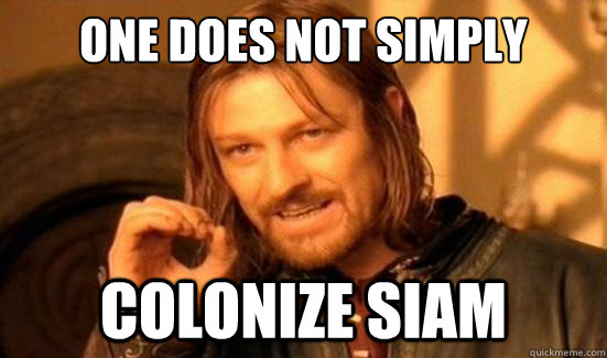 one does not simply colonize siam - Boromir