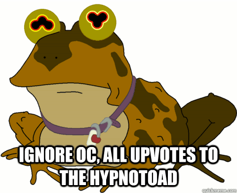 ignore oc all upvotes to the hypnotoad - Hypnotoad GIF