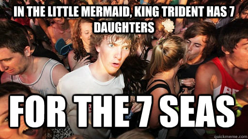 in the little mermaid king trident has 7 daughters for the - Sudden Clarity Clarence