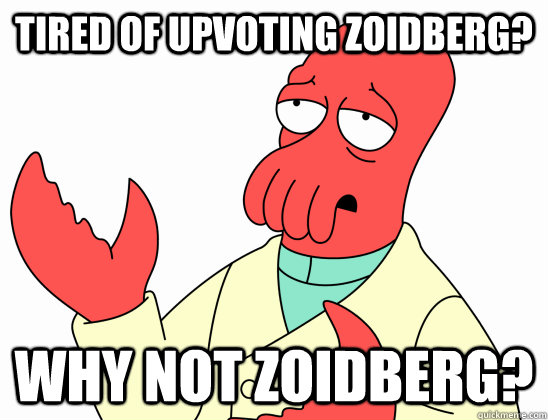 tired of upvoting zoidberg why not zoidberg - Backround Zoidberg
