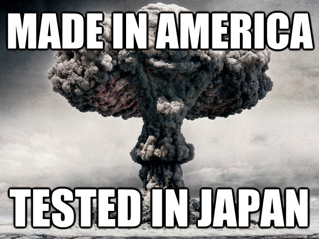 made in america tested in japan -